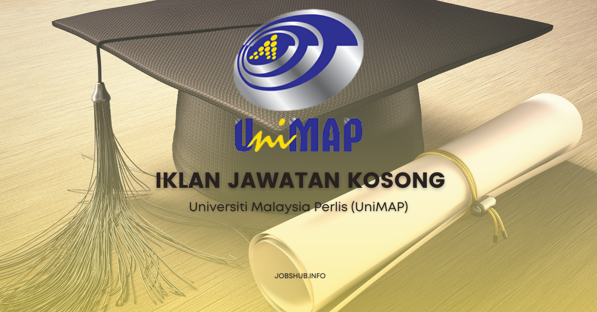 Universiti Malaysia Perlis (UniMAP) / Kekosongan Pelbagai Jawatan