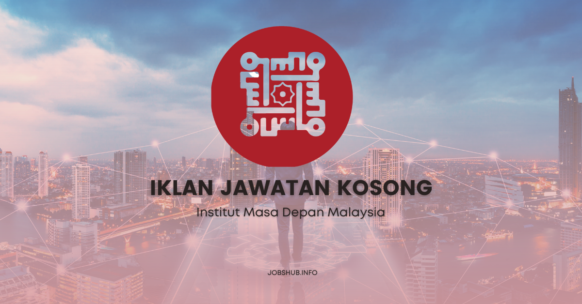 Institut Masa Depan Malaysia / Kekosongan Senior Research Analyst