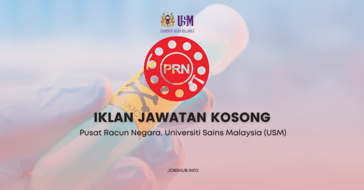 Pusat Racun Negara, Universiti Sains Malaysia (USM) / Kekosongan Pensyarah Universiti & Pensyarah Farmasi