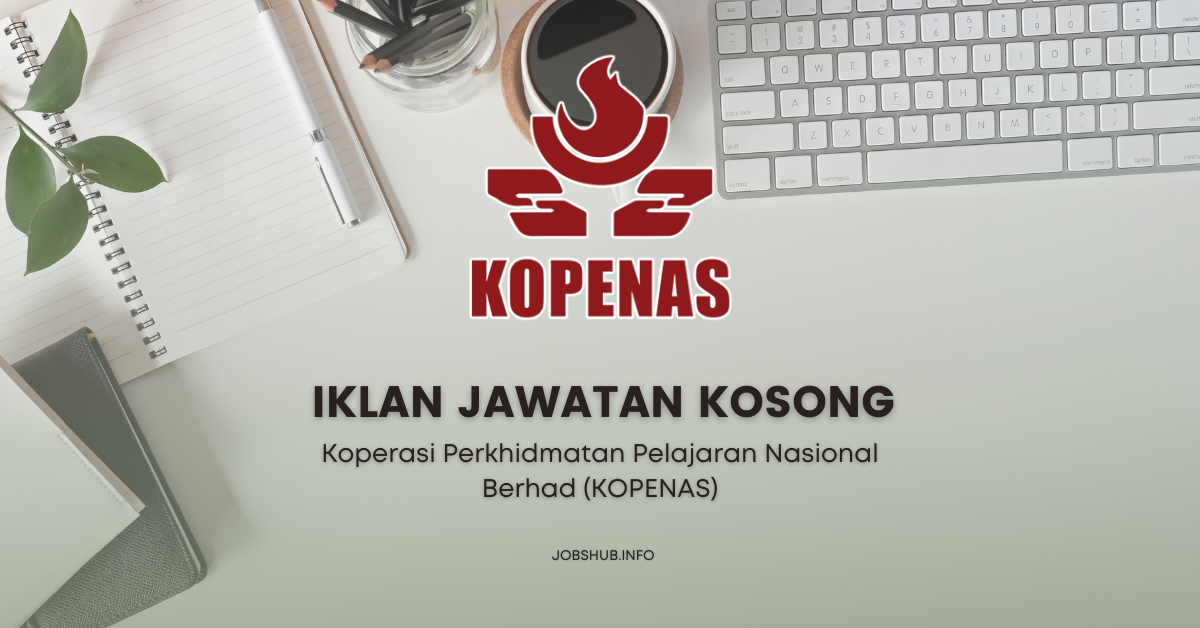 Koperasi Perkhidmatan Pelajaran Nasional Berhad (KOPENAS) / Kekosongan Pelbagai Jawatan