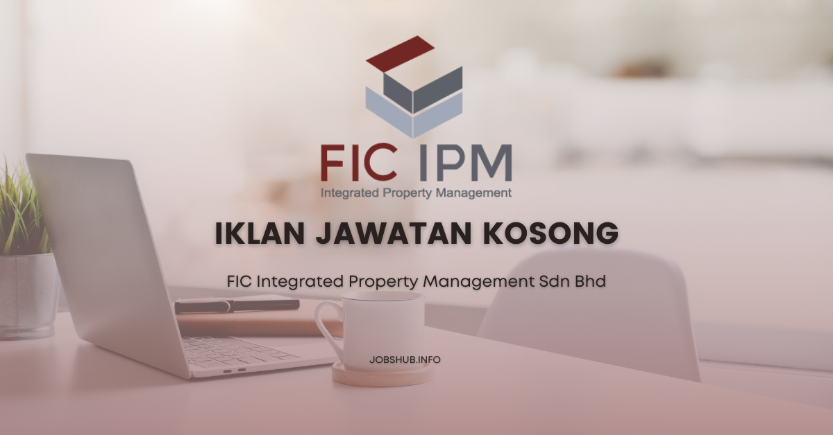 FIC Integrated Property Management Sdn Bhd / Kekosongan Eksekutif Teknikal