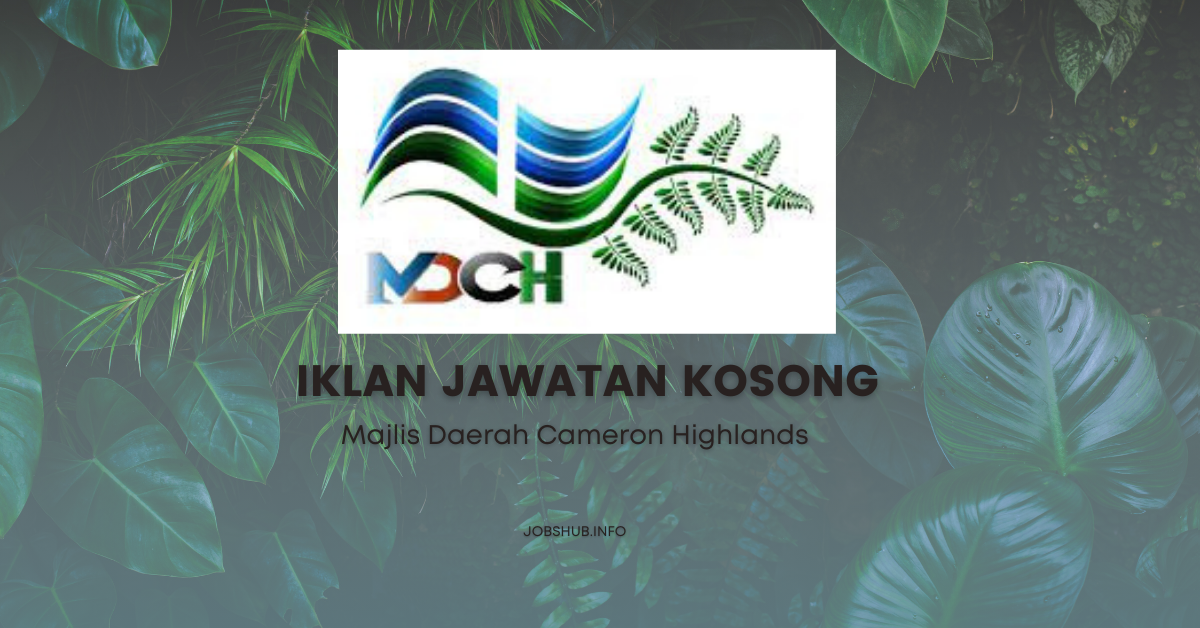 Majlis Daerah Cameron Highlands / Kekosongan Pembantu Tadbir, Pegawai Tadbir, Pembantu Penguat Kuasa & Pelbagai Jawatan