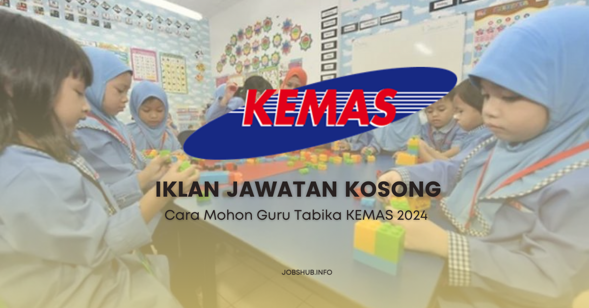 Cara Mohon Guru Tabika KEMAS 2024. Info Lengkap Permohonan & Syarat Kelayakan Disini