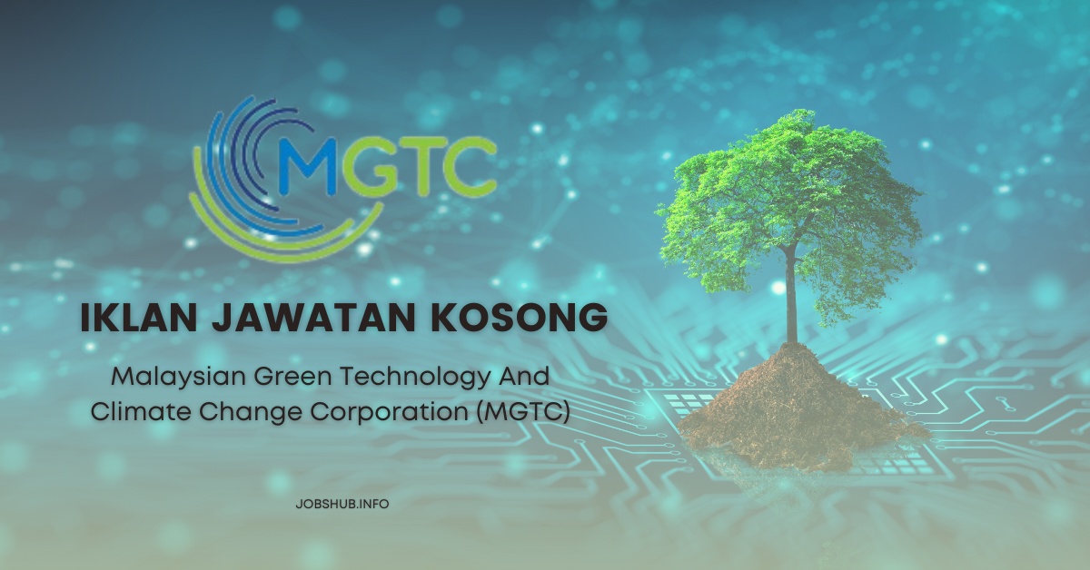 Malaysian Green Technology And Climate Change Corporation (MGTC) / Kekosongan Personel MySTEP