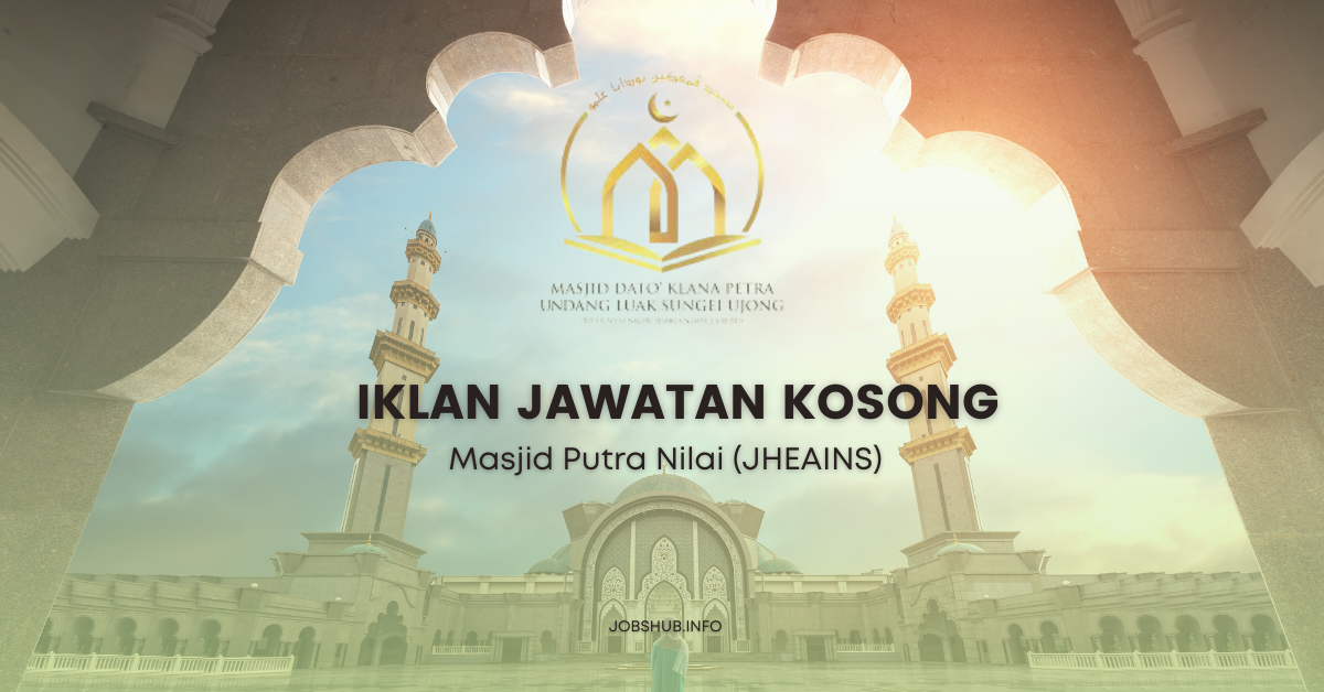 Masjid Putra Nilai (JHEAINS) / Kekosongan Pelbagai Jawatan