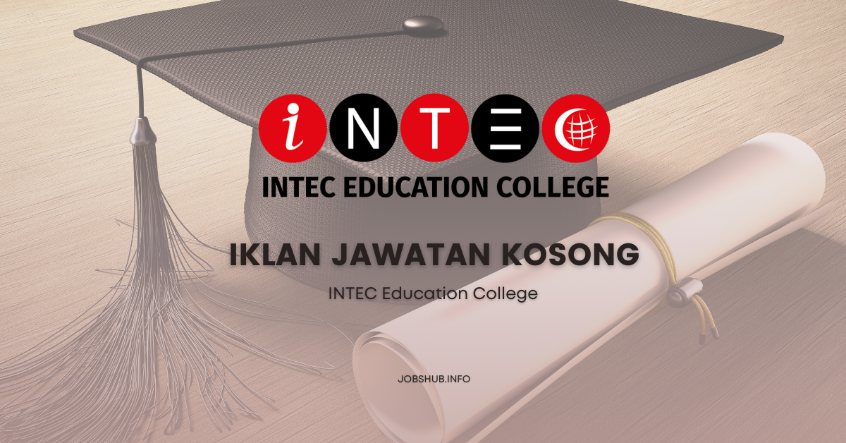 INTEC Education College / Kekosongan Pensyarah