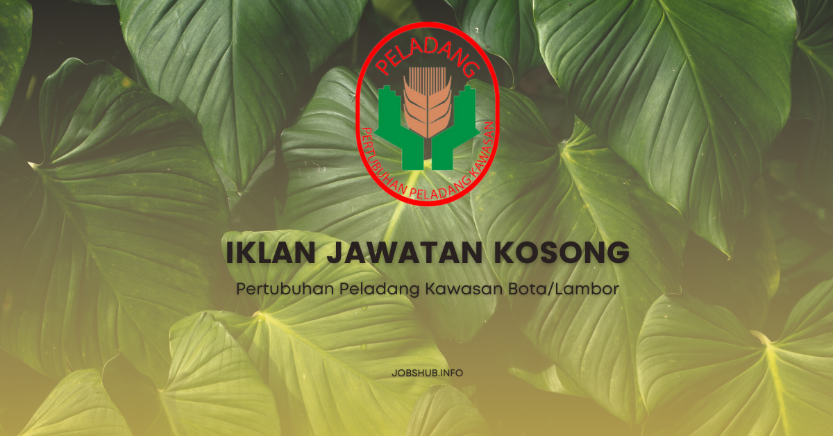 Pertubuhan Peladang Kawasan Bota/Lambor / Kekosongan Pembantu Tadbir & Penyelia Ladang