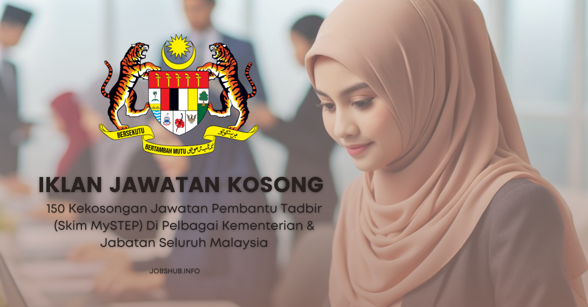 Pelbagai Kementerian & Jabatan Seluruh Malaysia / Kekosongan Jawatan Pembantu Tadbir (Skim MySTEP