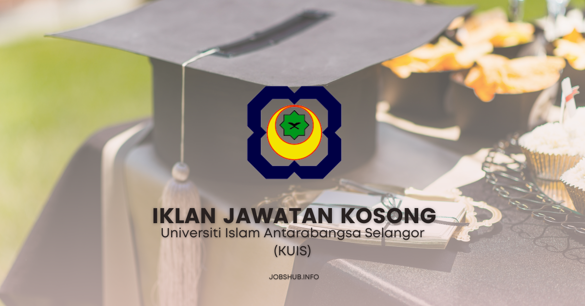 Universiti Islam Antarabangsa Selangor (KUIS) / Kekosongan Pembantu Am Rendah Gred N1