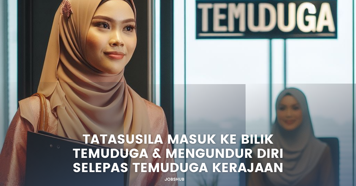 Tatasusila Masuk Ke Bilik Temuduga & Mengundur Diri Selepas Temuduga Kerajaan