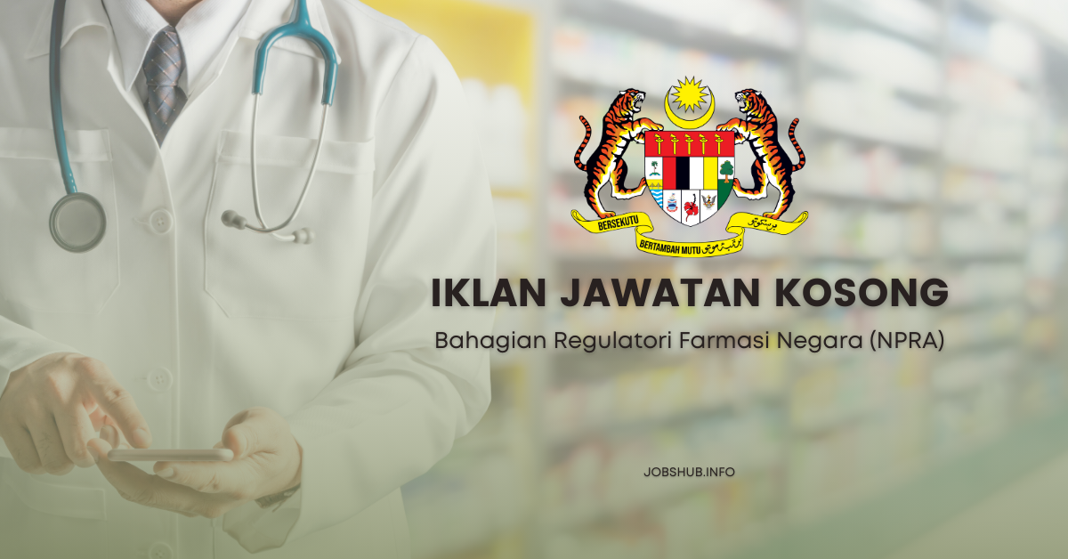 Bahagian Regulatori Farmasi Negara (NPRA) / Kekosongan Personel MySTEP