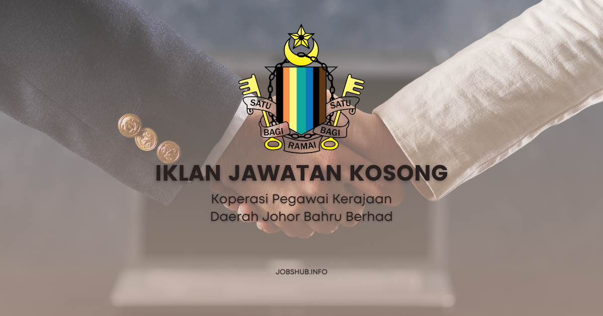 Koperasi Pegawai Kerajaan Daerah Johor Bahru Berhad / Kekosongan Pembantu Eksekutif & Pembantu Eksekutif Rendah