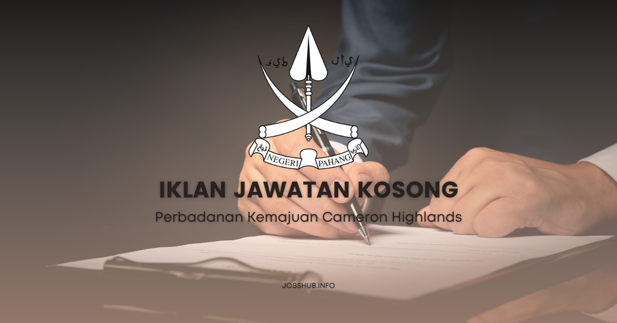 Perbadanan Kemajuan Cameron Highlands / Kekosongan Pelbagai Jawatan